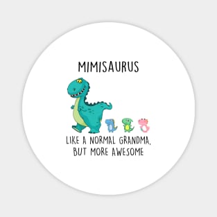 Mimisaurus Like A Normal Grandma But More Awesome Mother's Day Shirt Magnet
